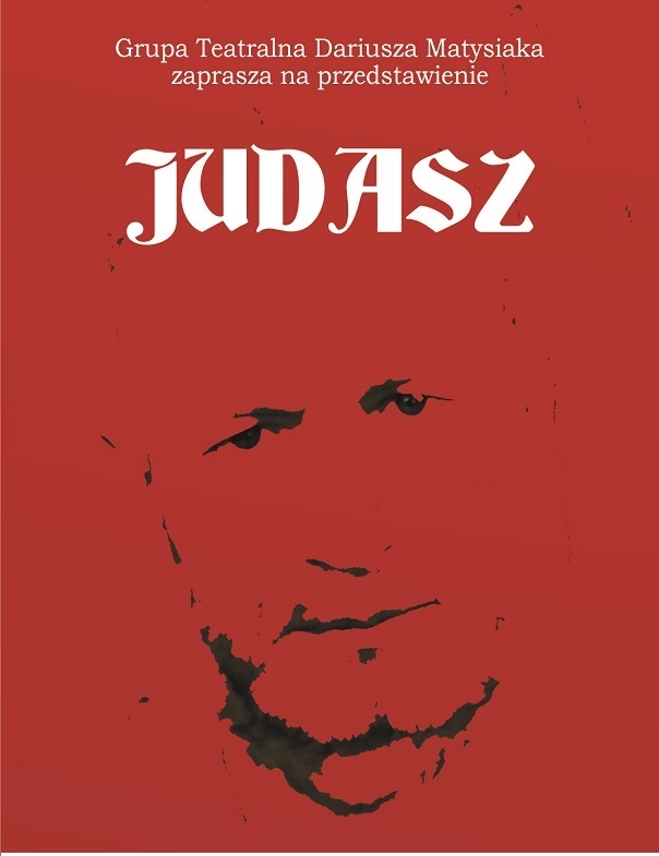 JUDASZ - Spektakl w wykonaniu Grupy Teatralnej Dariusza Matysiaka