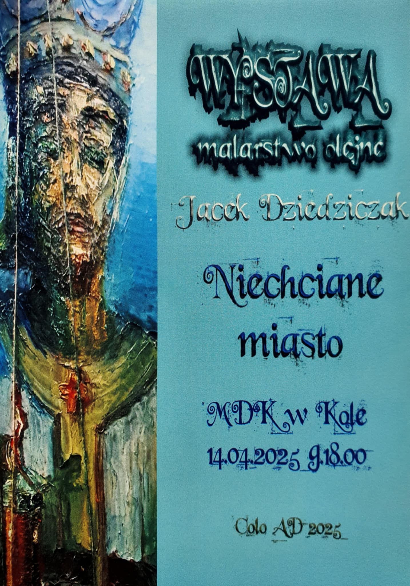 Zdjęcie: Jacek Dziedziczak - Wystawa, malarstwo olejne, NIECHCIANE MIASTO