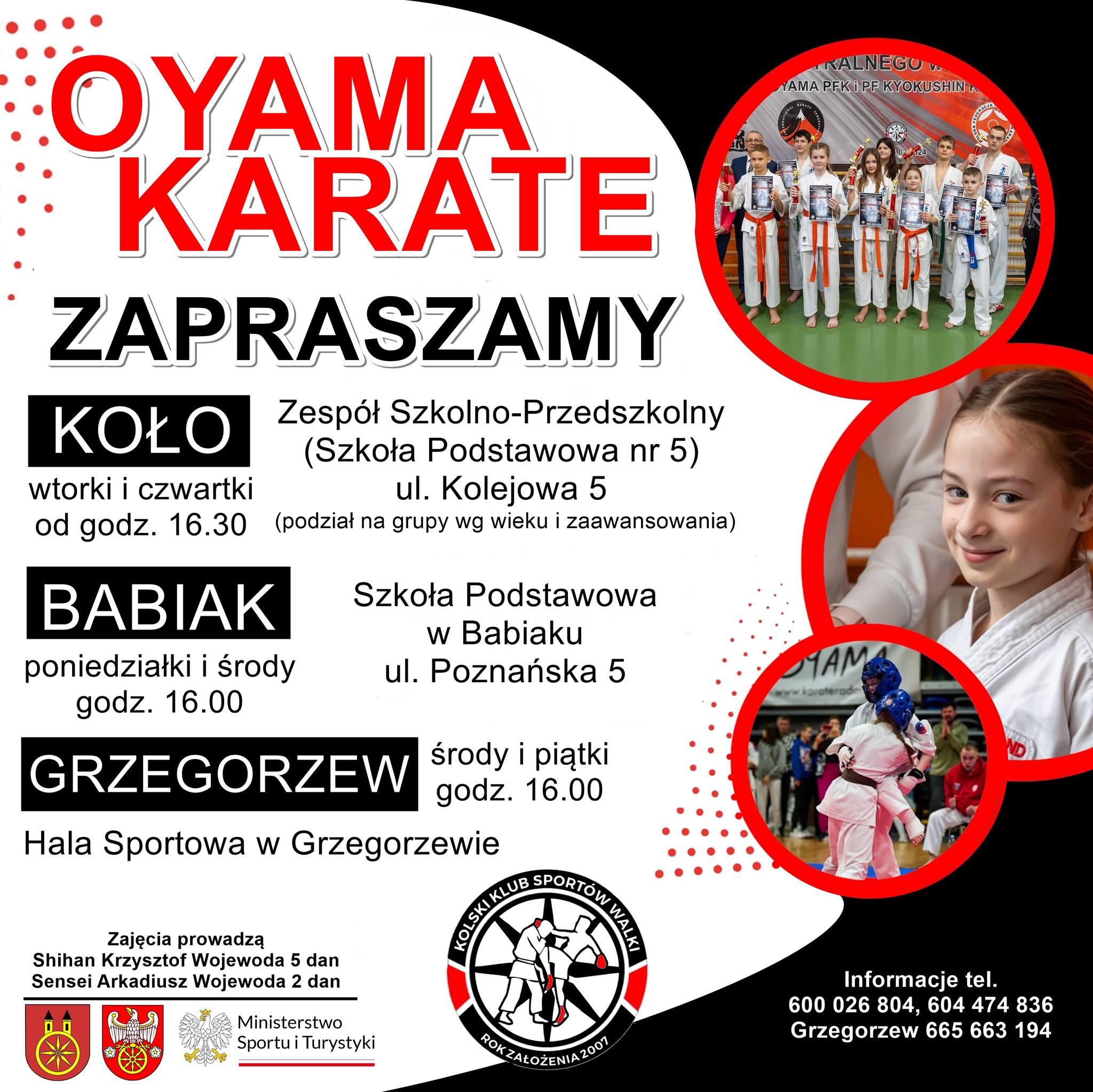 Plakat promuje zajęcia z OYAMA KARATE. Z prawej strony widać trzy zdjęcia wkomponowane w okręgi przedstawiające zawodników w białych kimonach z medalami i dyplomami oraz podczas walk. Na dole logotypy miasta Koła, Powiatu Kolskiego oraz  MSiT.