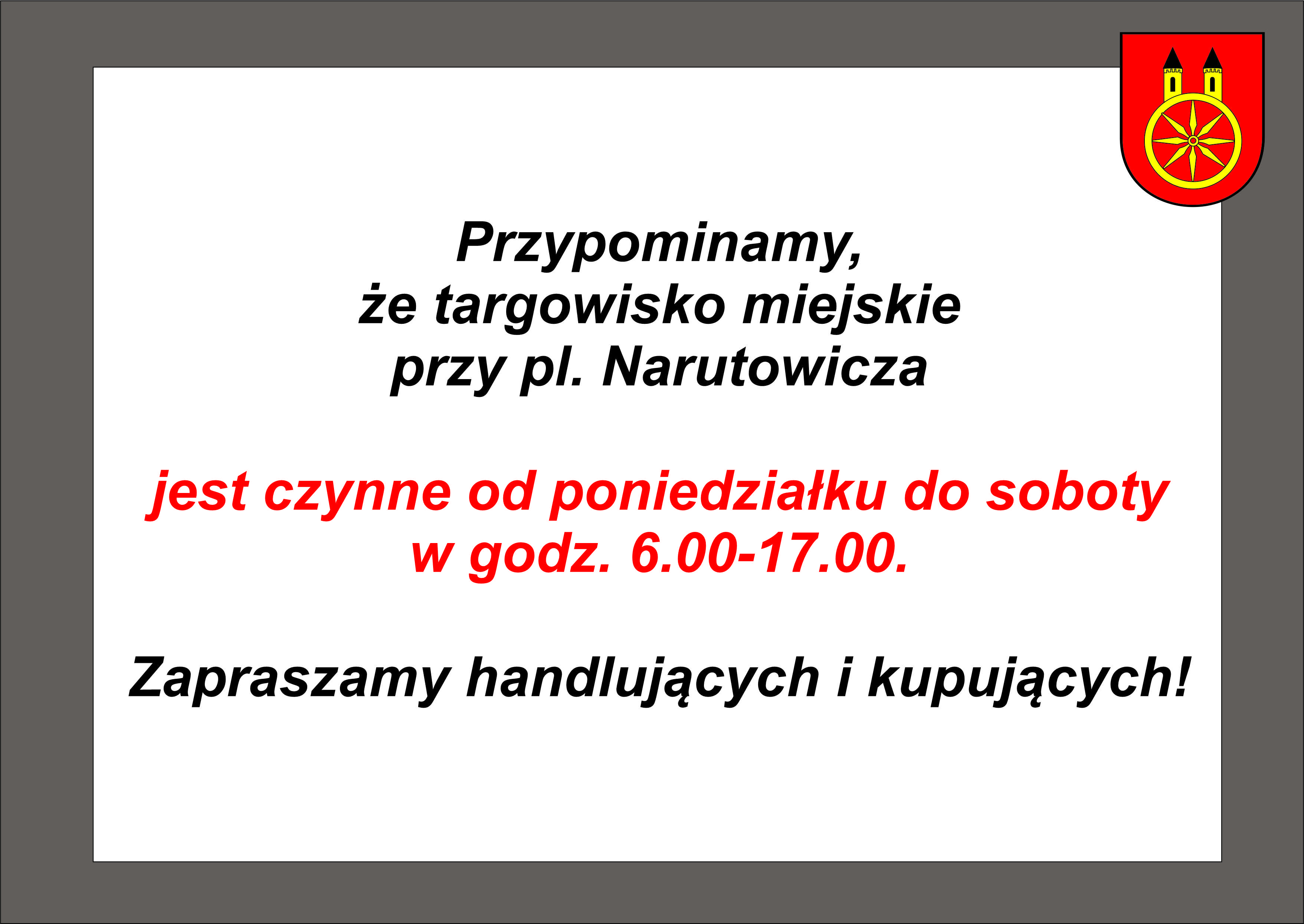 Plansza targowisko miejskie przy pl. Narutowicza czynne od poniedziałku do soboty w godz. 6.00-17.00