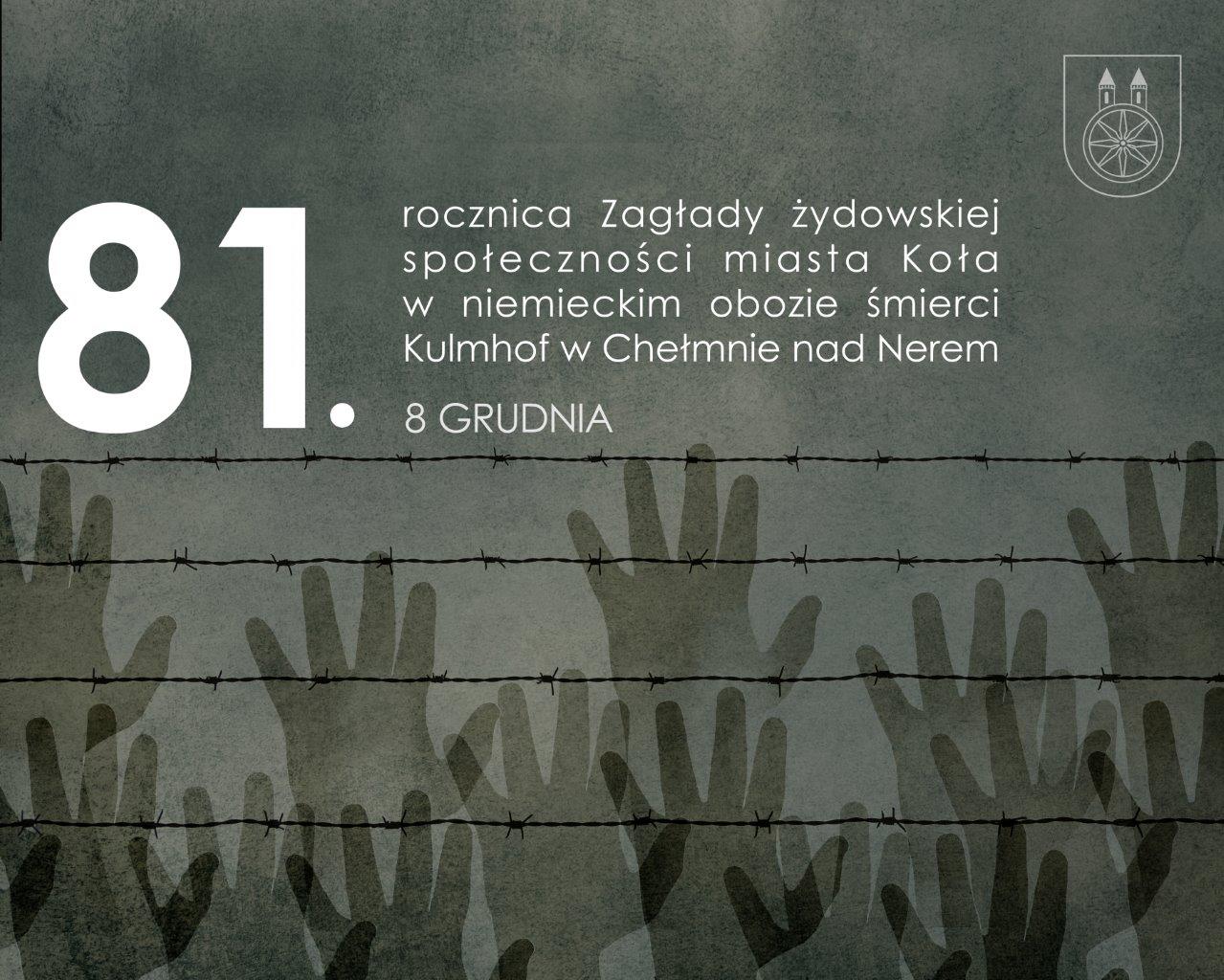 Plansza 8 GRUDNIA 81. rocznicA Zagłady żydowskiej społeczności miasta Koła