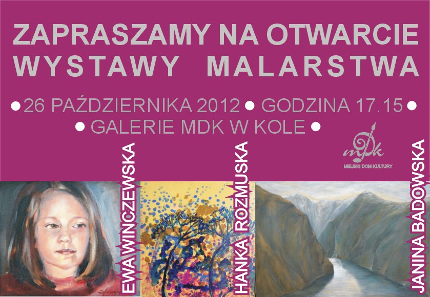 Wernisaż wystawy malarstwa: Anna Rozmuska, Janina Badowska, Ewa Winczewska