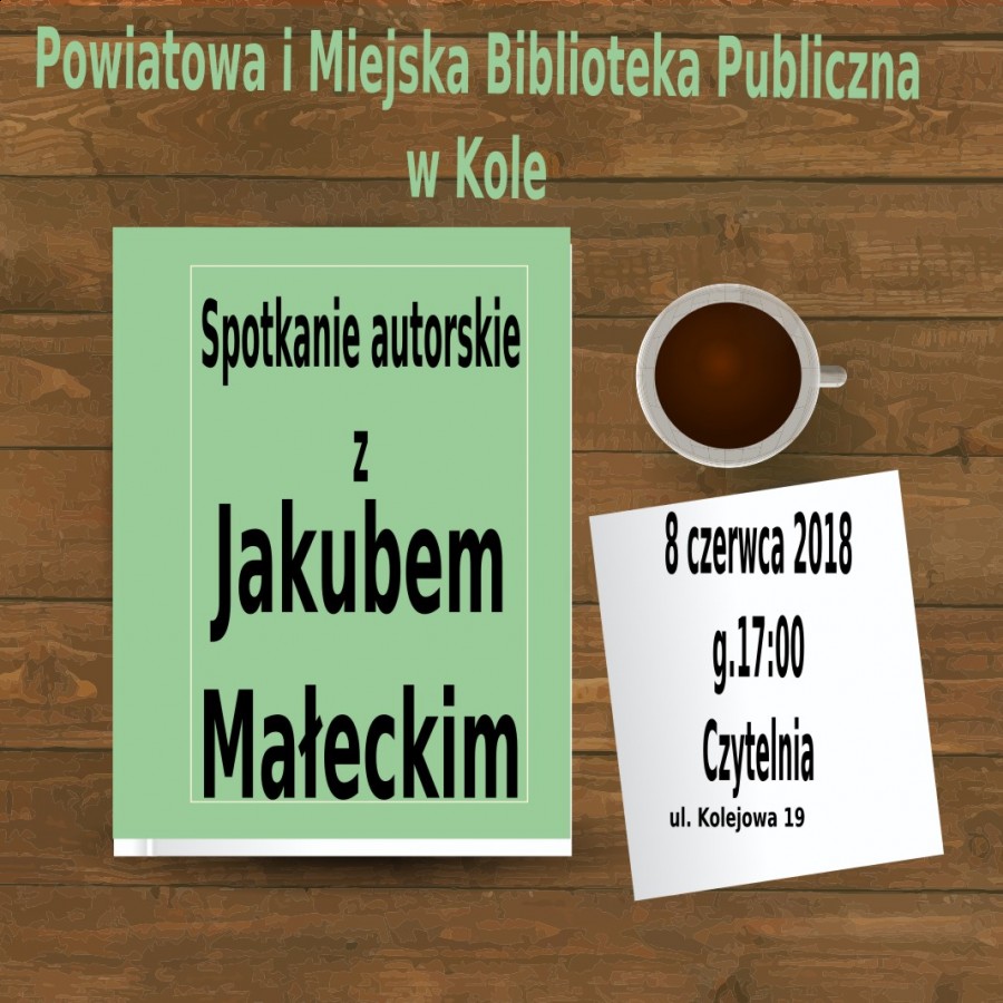 Spotkanie autorskie z Jakubem Małeckim 