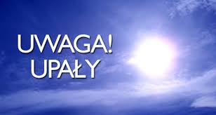 UWAGA - Upały!