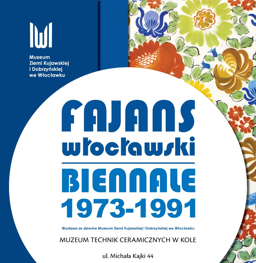 Plakat promujący wystawę Fajans Włocławski Biennale 1973-1991. Na plakacie widnieje nazwa Muzeum Ziemi Kujawskiej i Dobrzyńskiej we Włocławku, które jest organizatorem wystawy. Plakat ma tło w kolorze niebieskim z dużym białym kołem w środku.