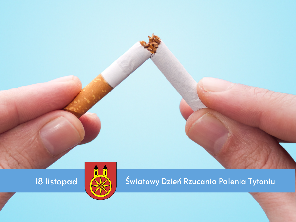 Plansza 18 listopada Światowy Dzień Rzucania Palenia Tytoniu, tekst pod planszą.