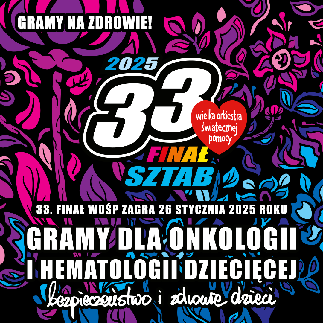 Logo Wielkiej Orkiestry Świątecznej Pomocy wraz z napisem 33 Finał WOŚP 2025 i hasłem Finału Gramy na Zdrowie dla onkologii i hematologii dziecięcej