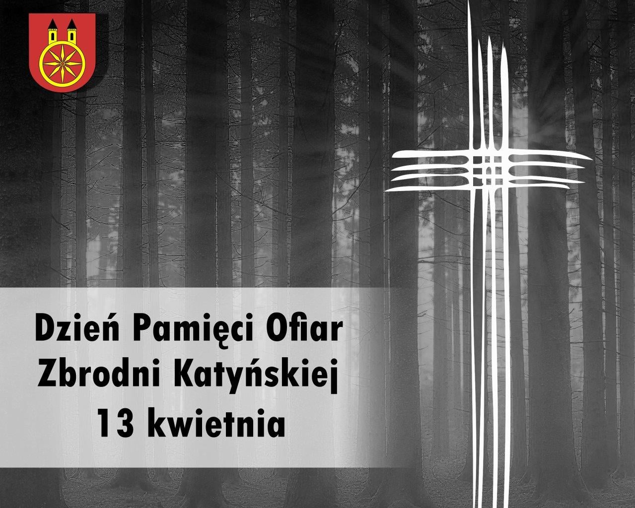 Plansza 13 kwietnia obchodzimy Dzień Pamięci Ofiar Zbrodni Katyńskiej, tekst pod planszą