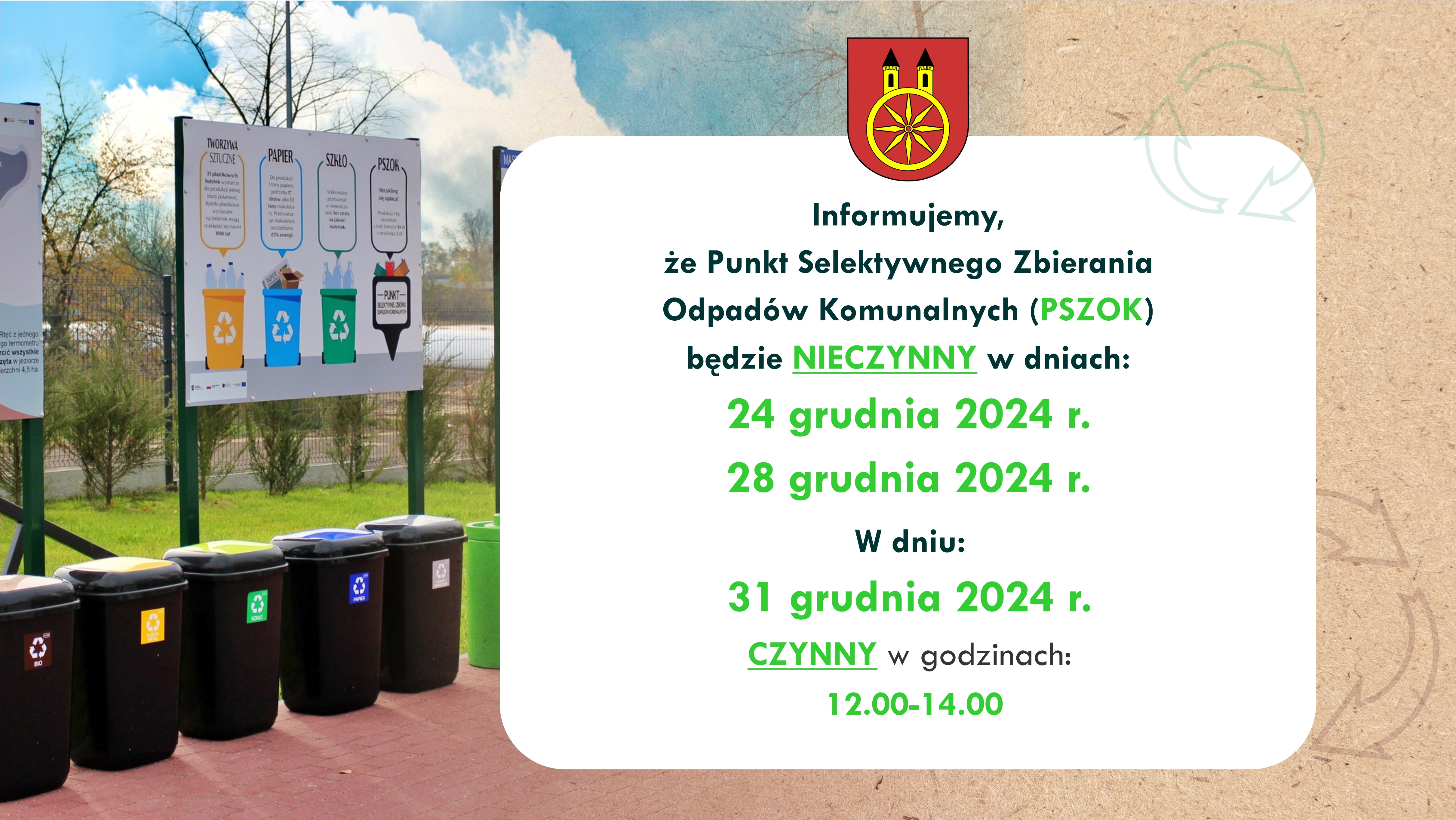 Plansza informuje o godzinach zamknięcia Punktu Selektywnej Zbiórki Odpadów Komunalnych w Gminie Miejskiej Koło. Z lewej strony zdjęcie pojemników do segregacji odpadów, z prawej informacja o dniach zamknięcia PSZOK-u. Nad informacją herb miasta Koła