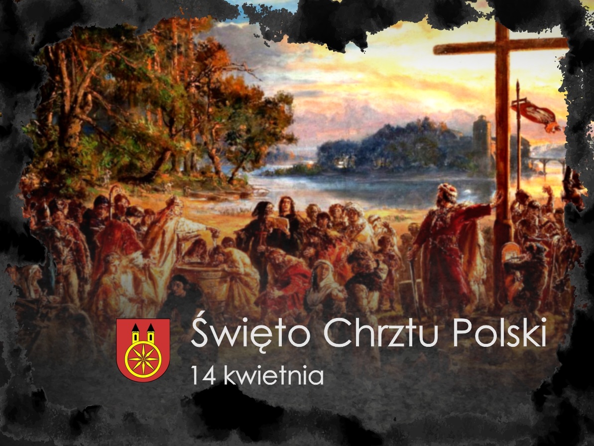 Plansza 14 kwietnia Święto Chrztu Polski, tekst pod planszą