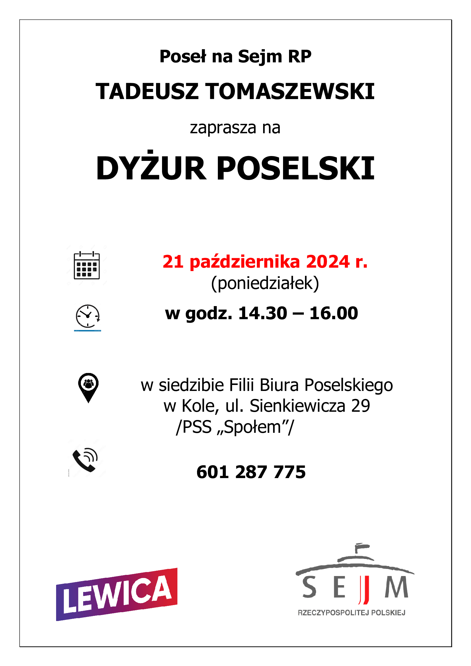 Infografika o dyżurze poselskim Tadeusza Tomaszewskiego, który odbędzie się 21 października 2024 r. (poniedziałek) w godz. 14.30 – 16.00 w siedzibie Filii Biura Poselskiego w Kole, ul. Sienkiewicza 29 (PSS 