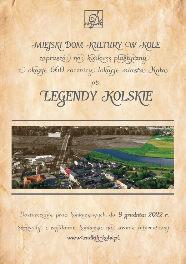  Oficjalny plakat konkursu „Legendy Kolskie” organizowanego przez Miejski Dom Kultury w Kole