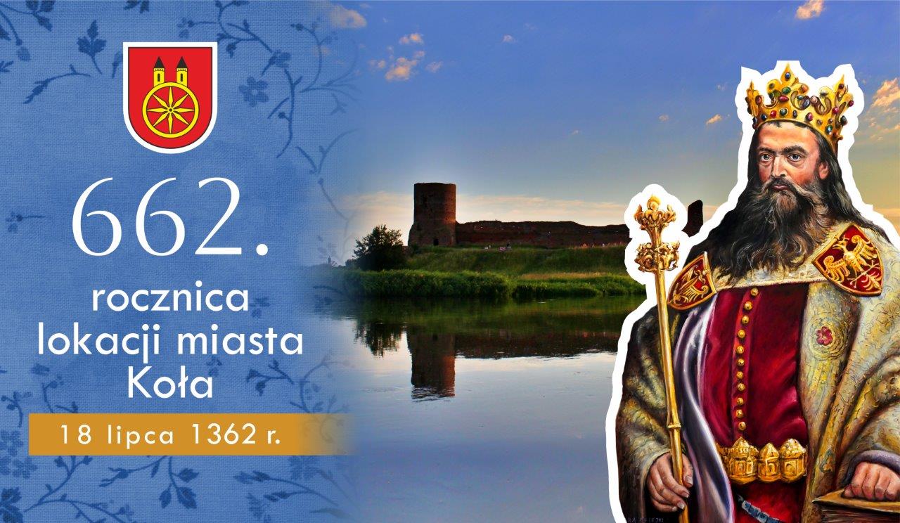Plansza przedstawia informacje o 662. rocznicy lokacji miasta Koła, która miała miejsce 18 lipca 1362 r. Na planszy znajduje się herb miasta Koła, widok na zamek i wizerunek króla Kazimierza Wielkiego. Tło planszy niebieskie.
